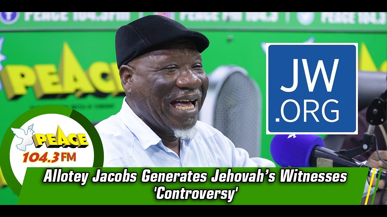 Allotey Jacobs Generates Jehovah’s Witnesses 'Controversy'
