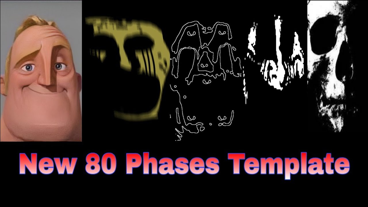 Mr Incredible Becoming Uncanny: NEW 80 Phases Template