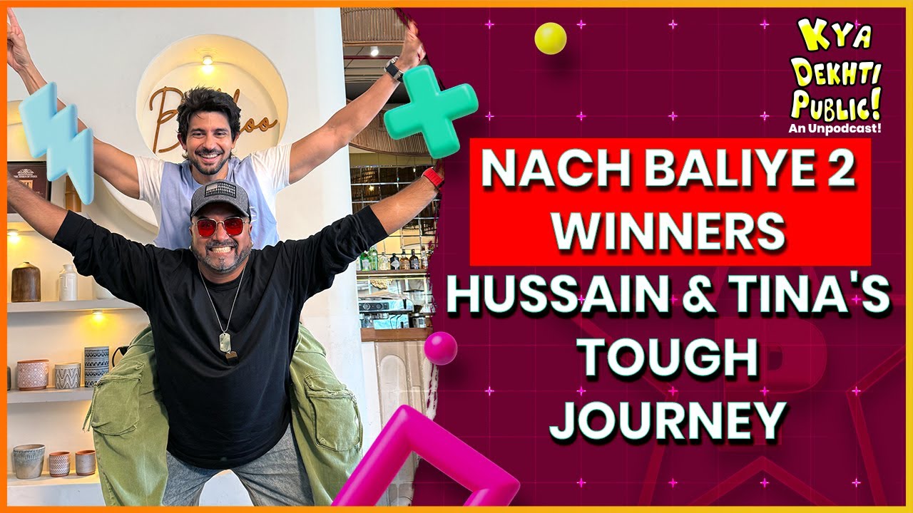 Hussain & Tina’s Nach Baliye Journey: Love, Dedication & Dance | Kya Dekhti Public! #podcast