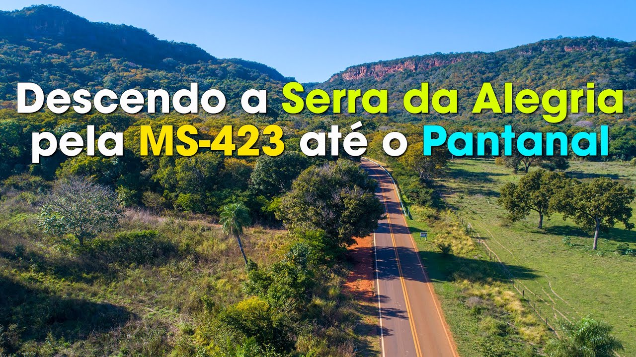 DESCIDA DA SERRA DA ALEGRIA PELA MS 423 AT&Eacute; O PANTANAL DO PAIGU&Aacute;S - ESTRADA TAQUARI