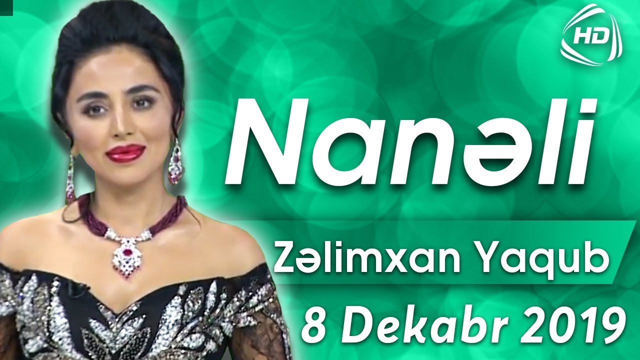 Nanəli - Zəlimxan Yaqub (08.12.2019)