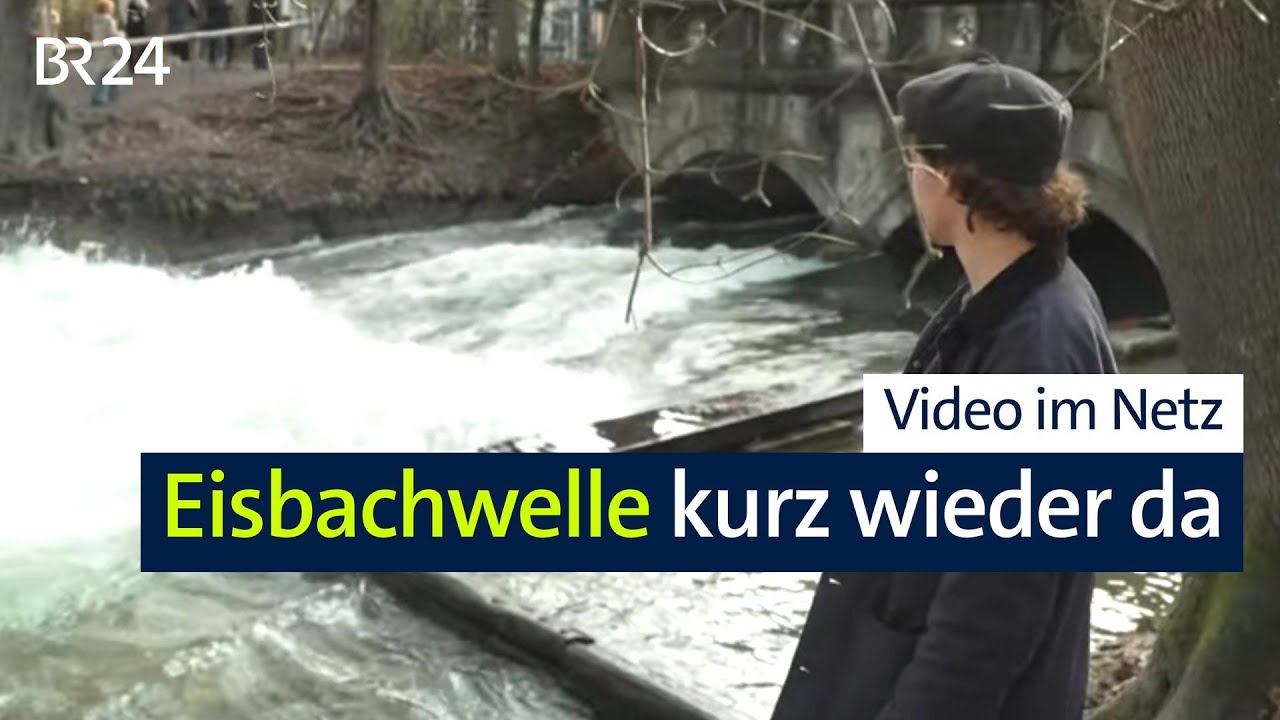 Eisbachwelle in M&uuml;nchen kurzfristig wieder aufgetaucht &ndash; Stadt-Surfer ungeduldig | Abendschau | BR24