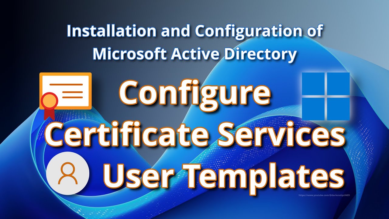 Configure Active Directory Certificate Services User Templates