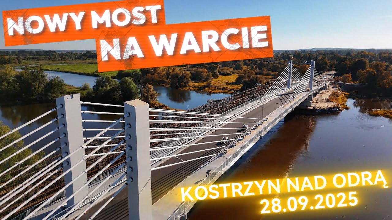 Most drogowy na Warcie w Kostrzynie nad Odrą [Aktualizacja z 28/09/2025]