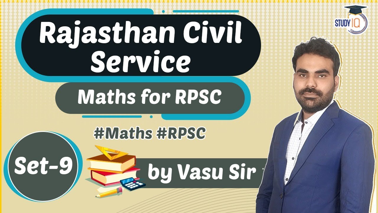 Rajasthan PSC 2021 - MATHS for Rajasthan Civil Services Exam 2021 Set 9 by Vasu Sir #Maths #RPSC