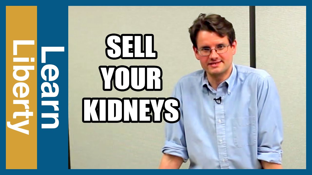 Should You Be Allowed to Sell Your Kidneys?