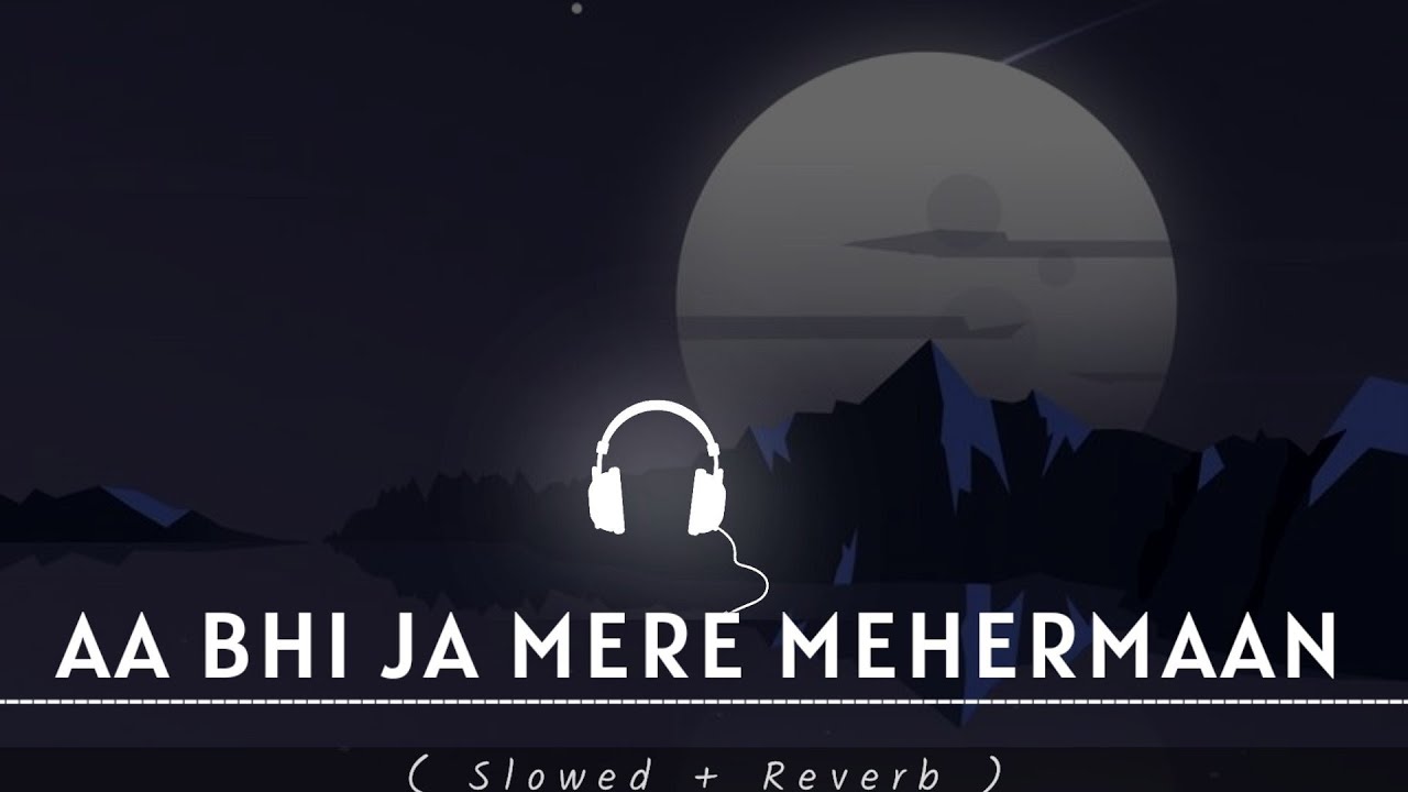 AA BHI JA MERE MEHERMAAN | ATIF ASLAM | SLOWED X REVERB | LOFI MIX | #viral #song