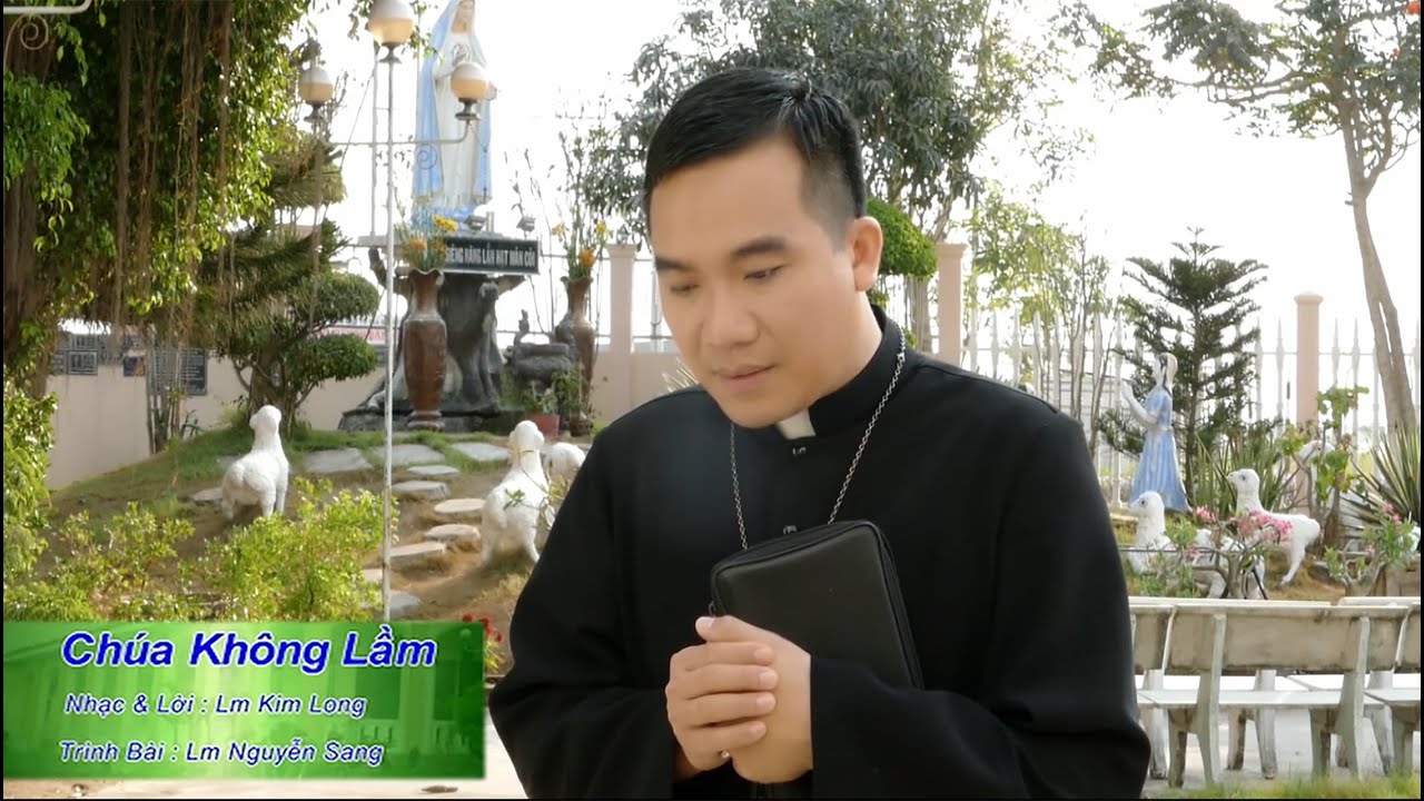 CHÚA KHÔNG LẦM - LM NGUYỄN SANG | (St: Lm Kim Long)