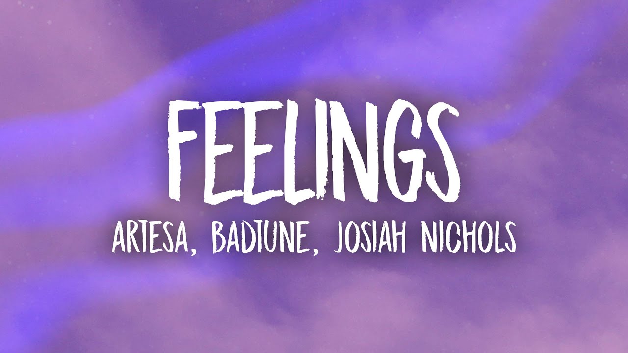 Artesa, BadTune, Josiah Nichols - Feelings (Lyrics)