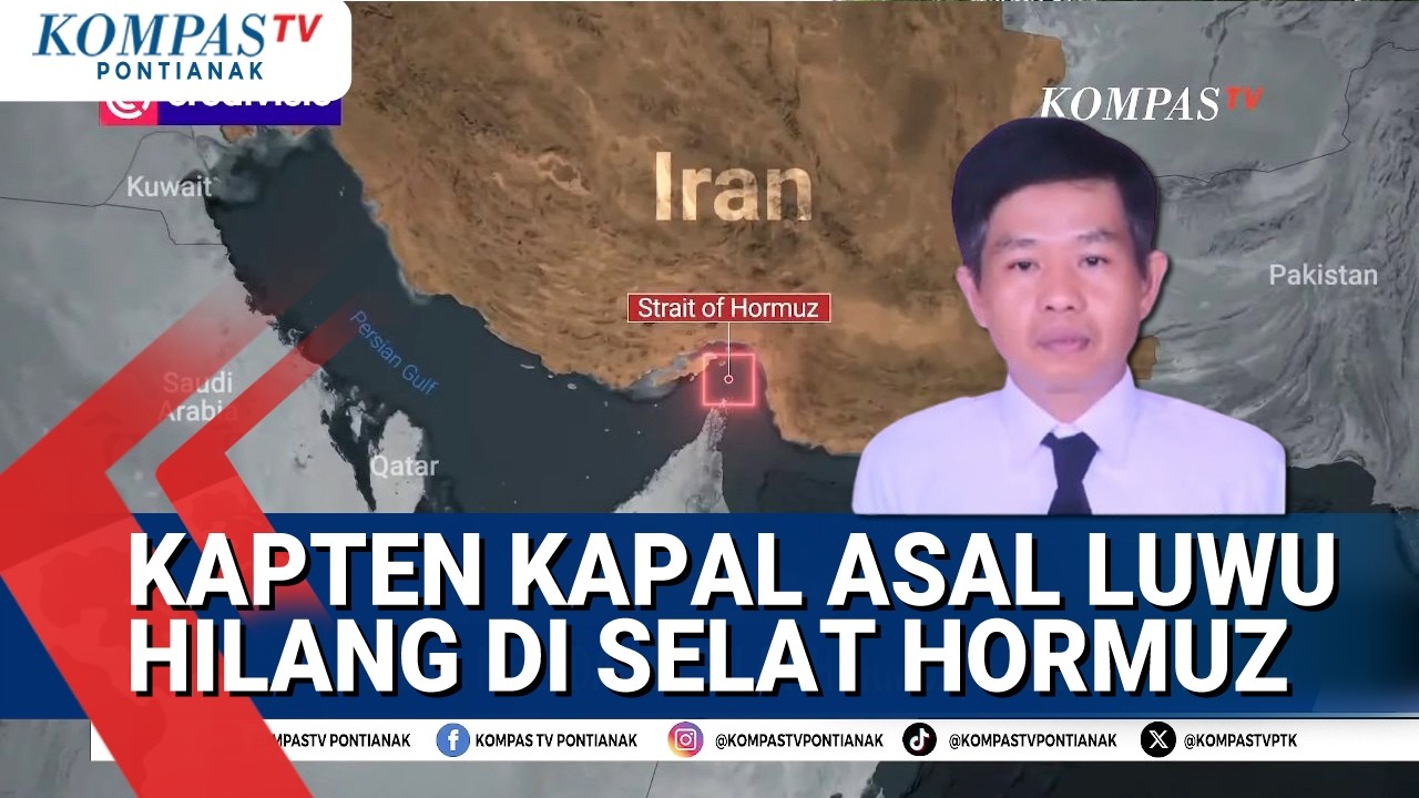 Kapten Kapal Asal Luwu Hilang di Selat Hormuz, Usai Kapalnya Meledak