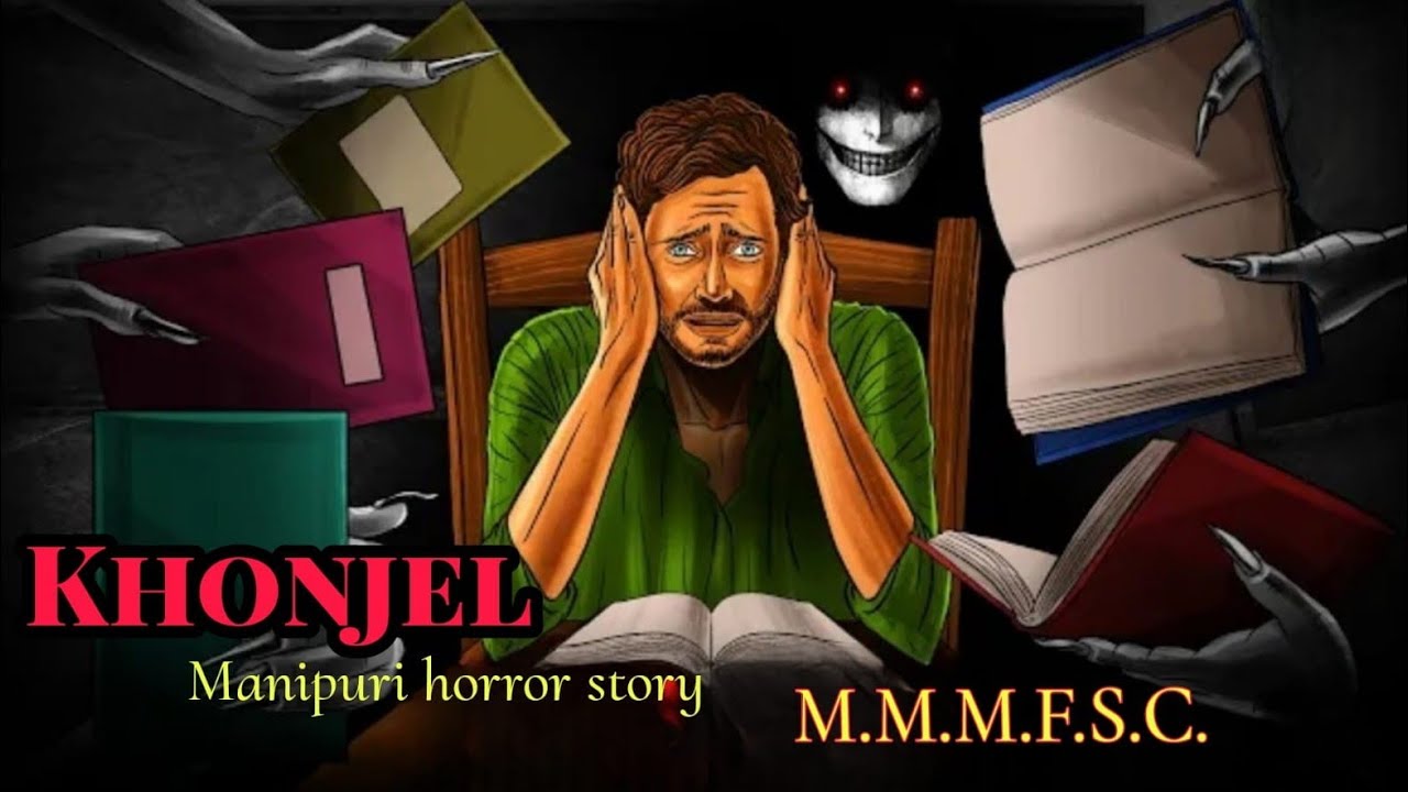 Khonjel || Manipuri horror story || Makhal Mathel Manipur Full Story Collection