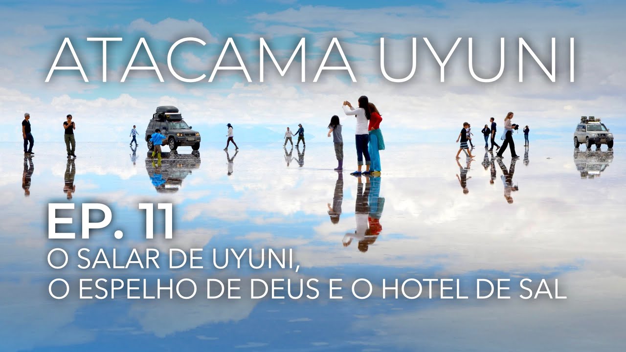 Ep.11: Salar de Uyuni, o maior espelho do mundo e o deserto boliviano • Expedição Atacama Uyuni 4x4