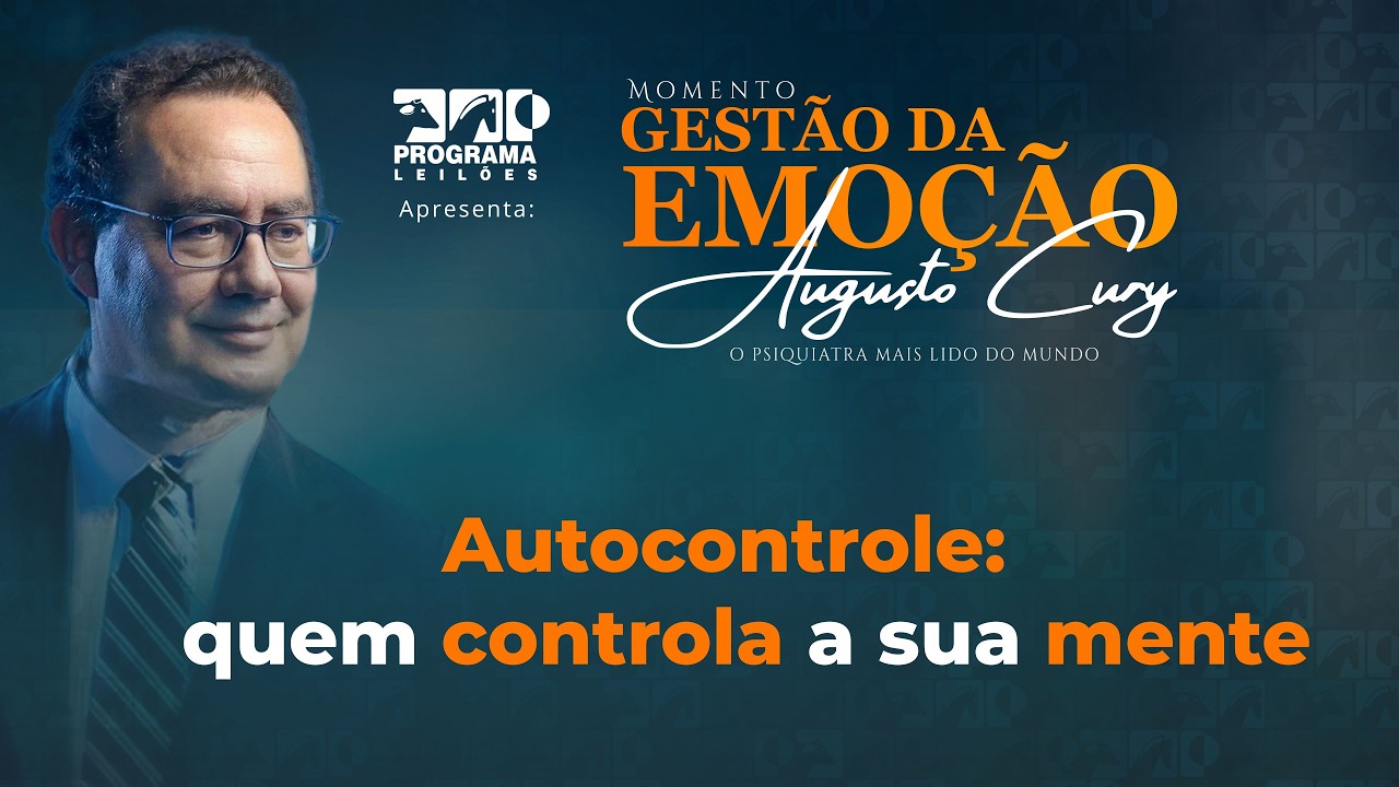 Autocontrole: quem controla a sua mente | Augusto Cury