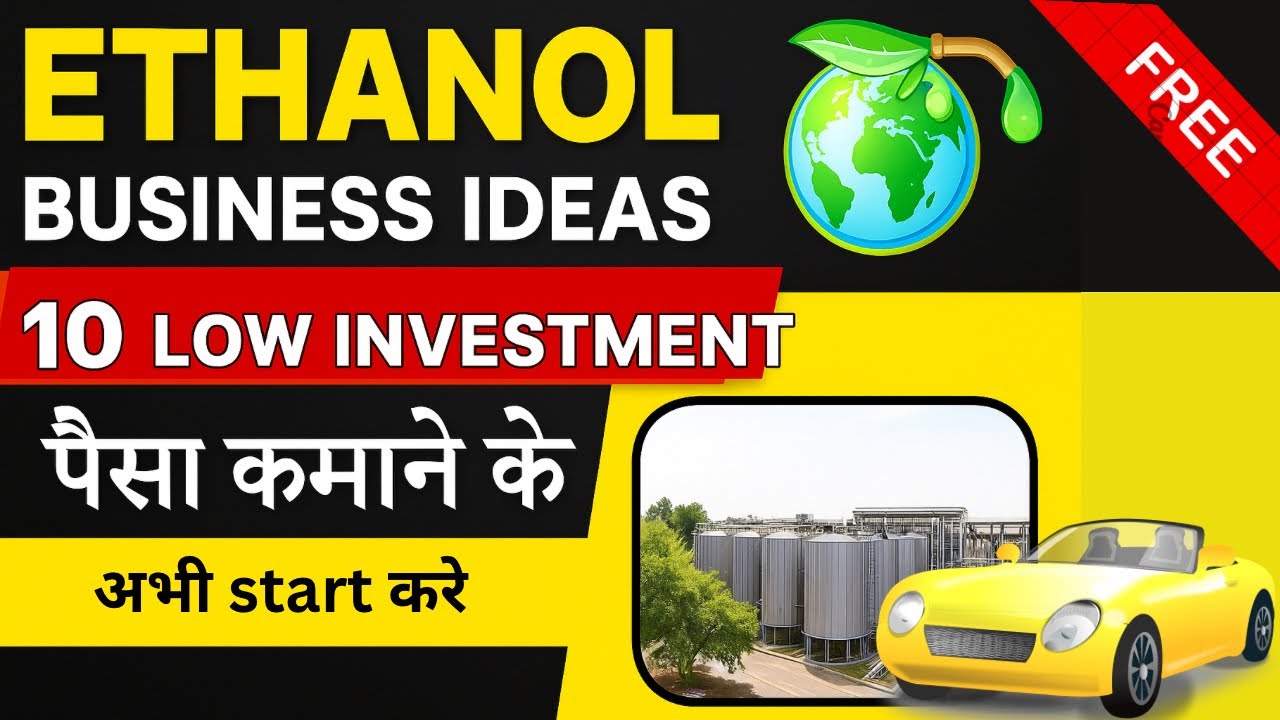 Low Investment Ethanol Business | 10 Profitable Tarike Ethanol Se Paisa Kamane Ke | B2Business Ideas