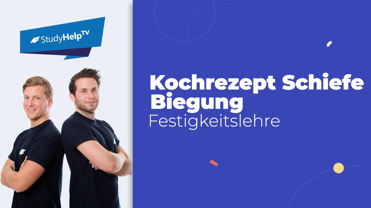 Kochrezept bei Aufgaben zur schiefen Biegung  [Technische Mechanik] |StudyHelp