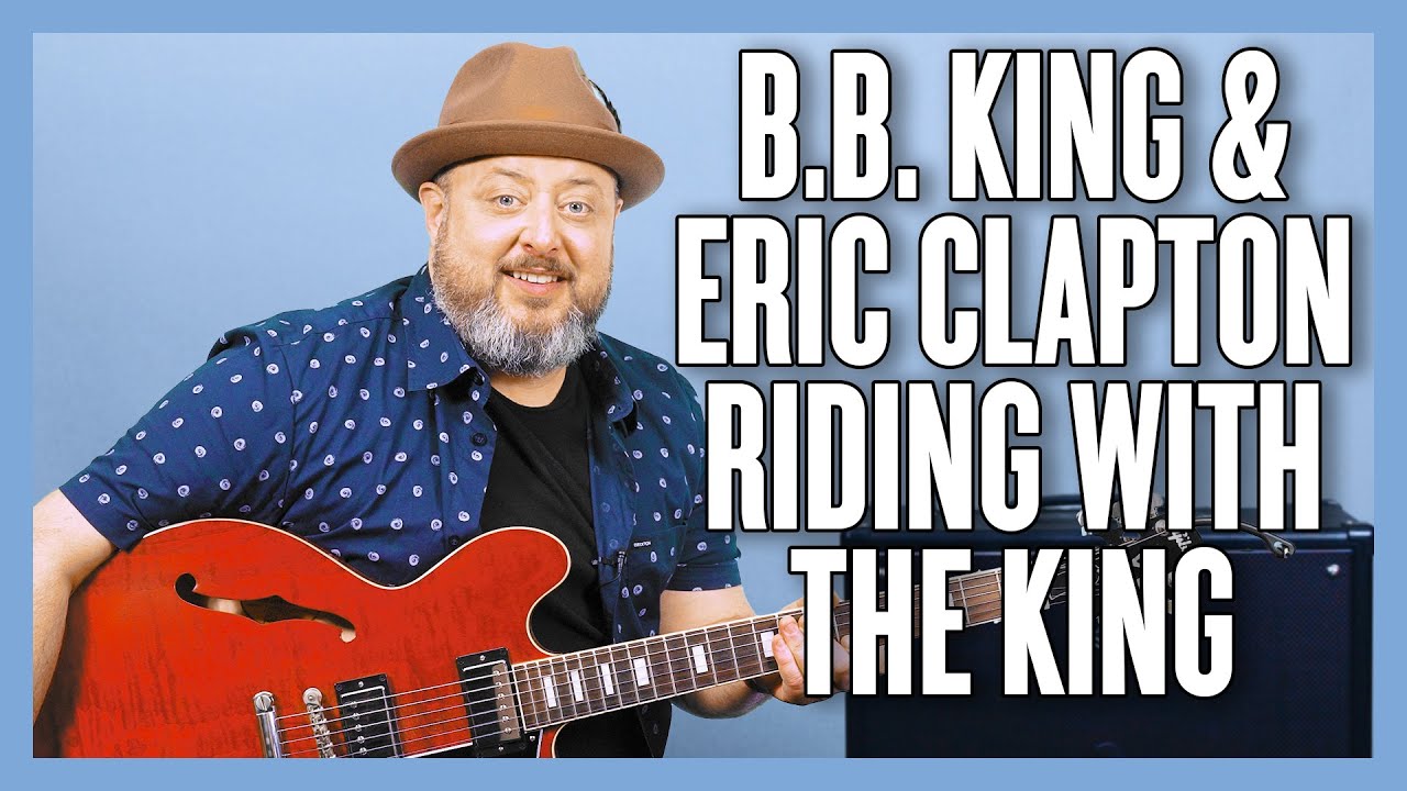 B.B. King & Eric Clapton Riding With The King Guitar Lesson + Tutorial
