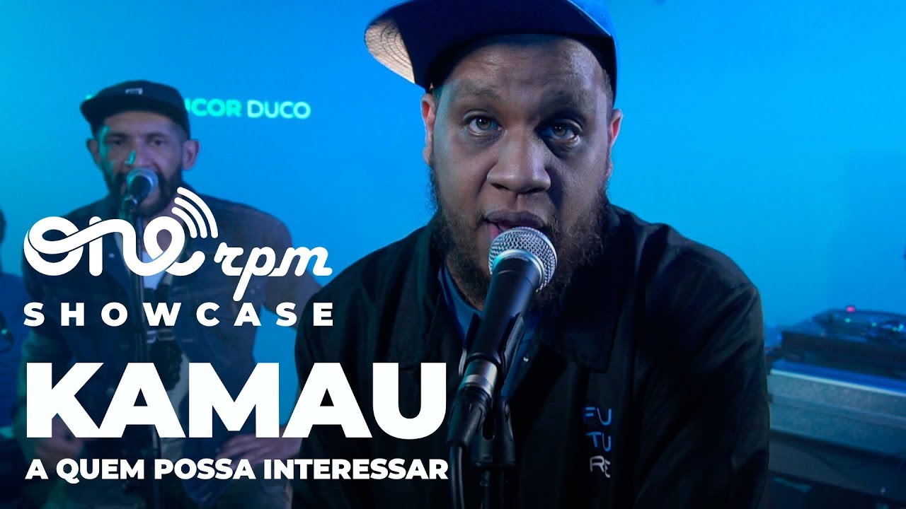 Kamau - A Quem Possa Interessar - ONErpm Showcase