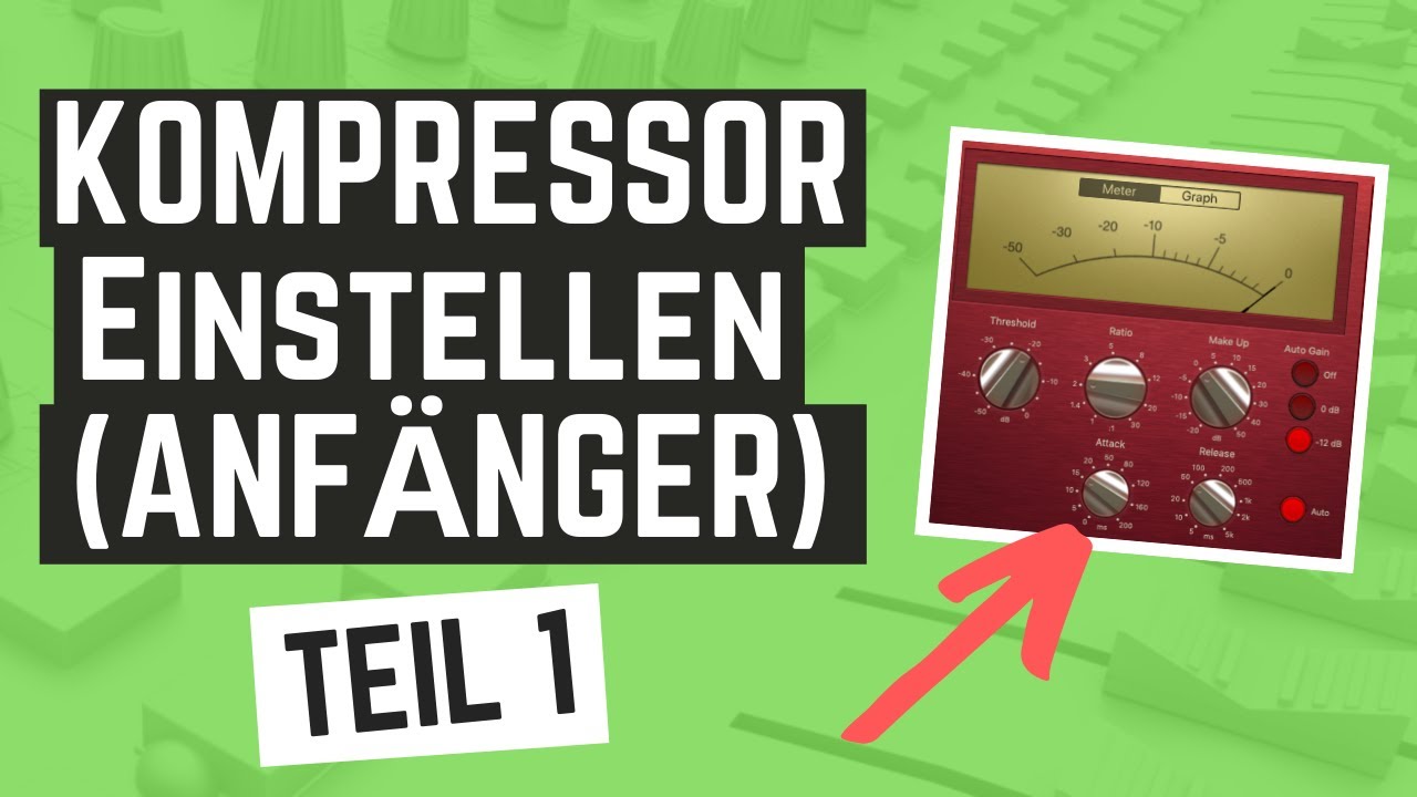 Kompressor Teil 1 || Grundlagen und Gesang komprimieren   {Song abmischen Tutorial}