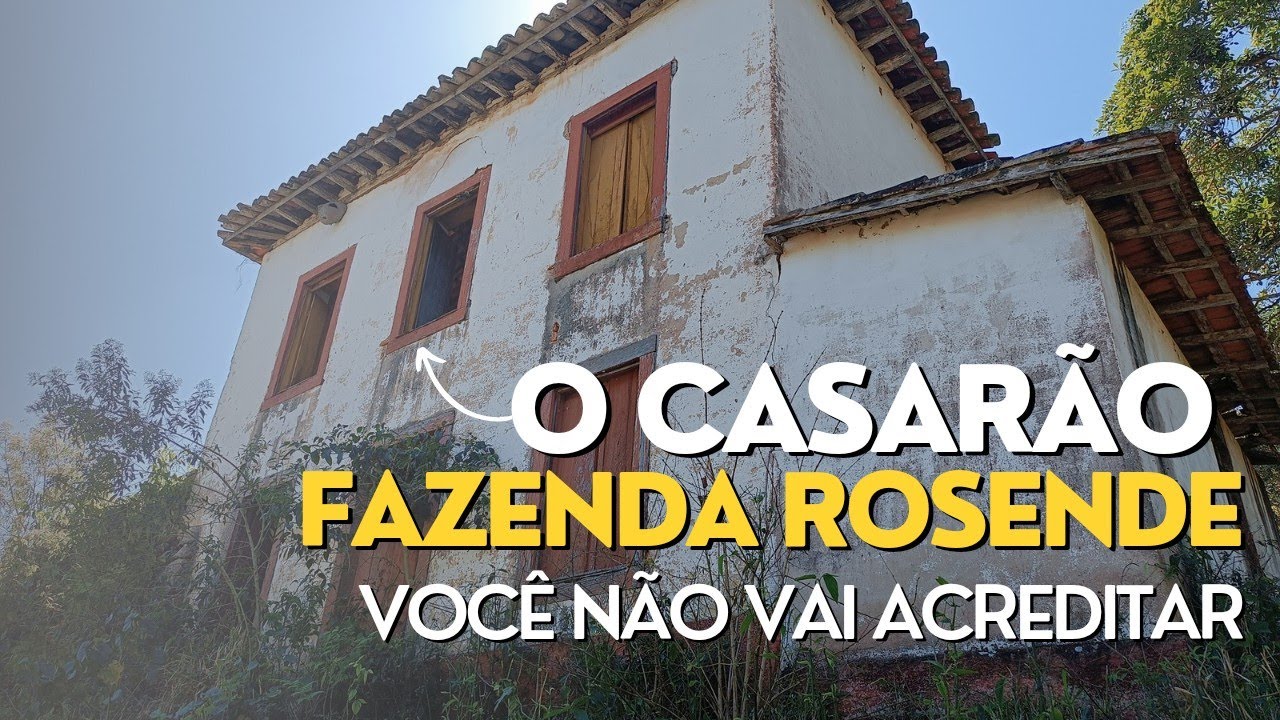 O CASARÃO FAZENDA ROSENDE - MISTÉRIOS DA ROÇA