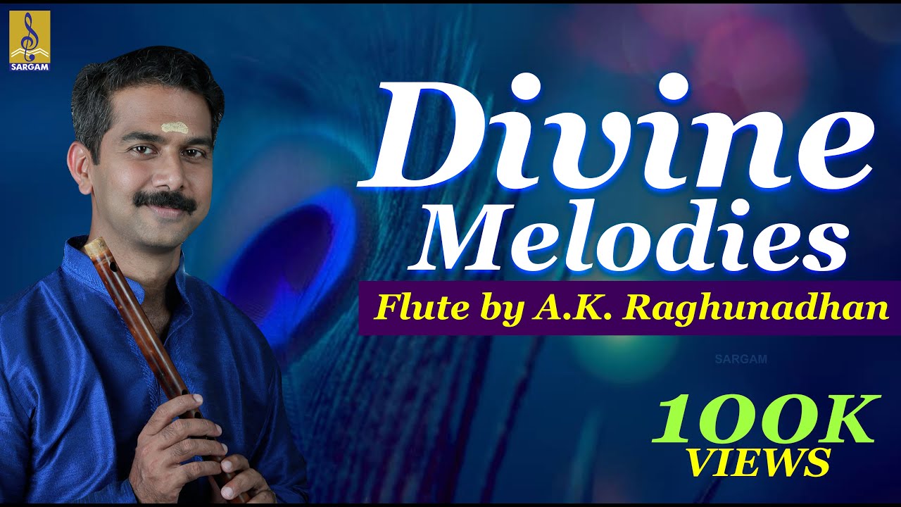 Divine Melodies | Relaxing Instrumental Music on Flute by A.K. Raghunadhan