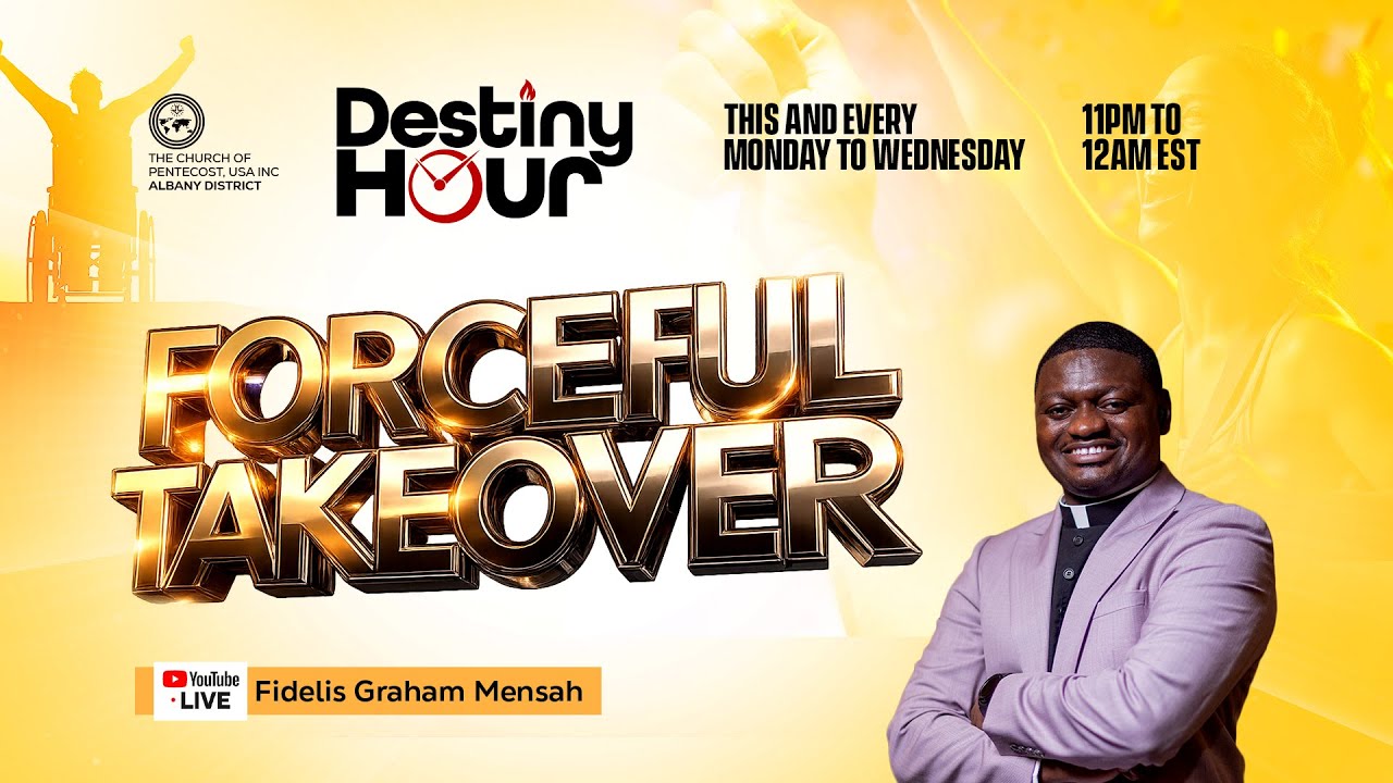 Destiny Hour with Fidelis Graham Mensah || Forceful Takeover || Monday, January 5th, 2026