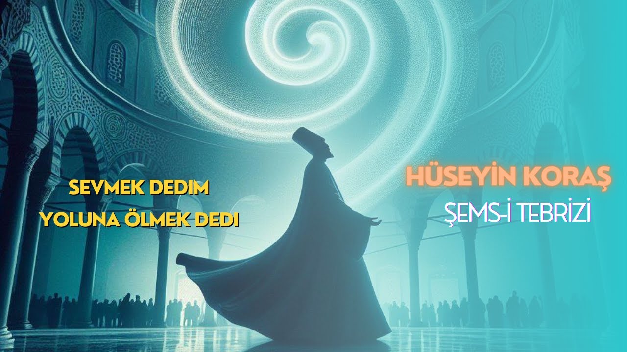 Sevmek Dedim (Şems-i Tebrizi)