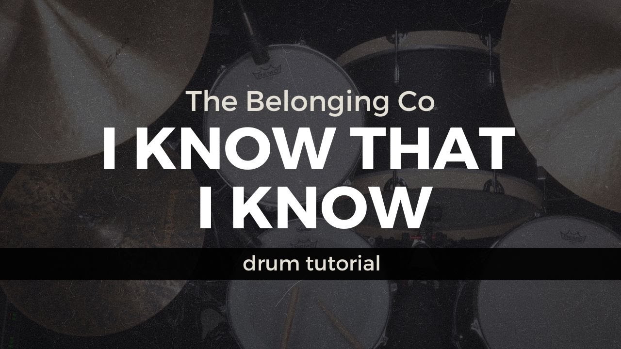 I Know That I Know - The Belonging Co (w/notations)