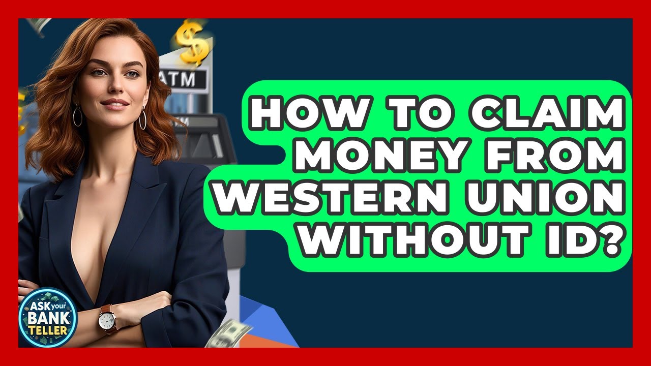 Как получить перевод Western Union без удостоверения личности? - Спросите банковского сотрудника