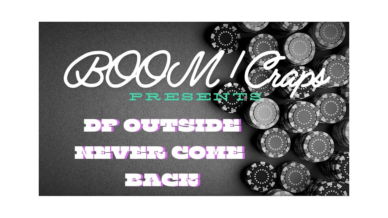 DP Outside Never Come Back Craps Strategy for Big Wins at the Casino!