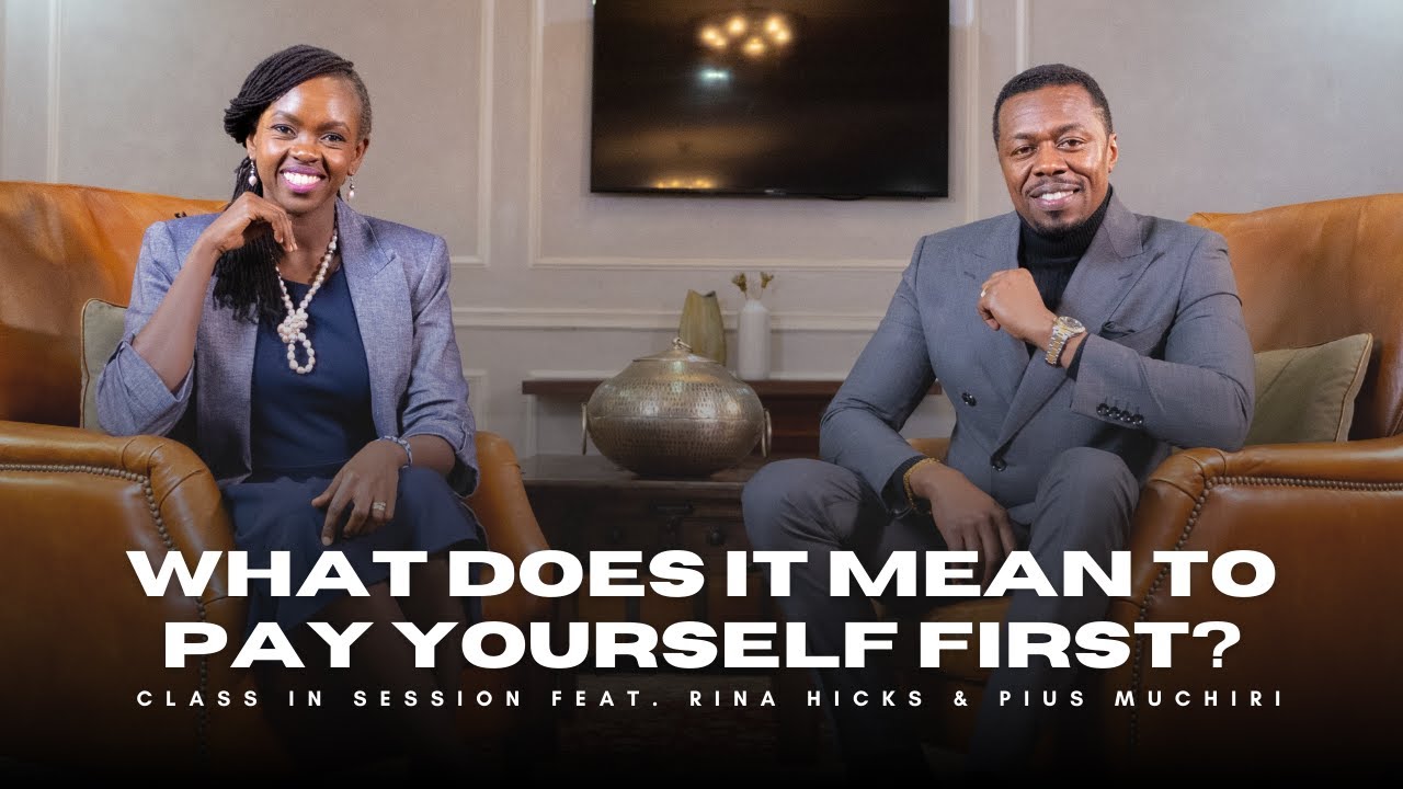 EP5 | What Does It Mean to Pay Yourself First? | Rina Hicks & Pius Muchiri | #CiS