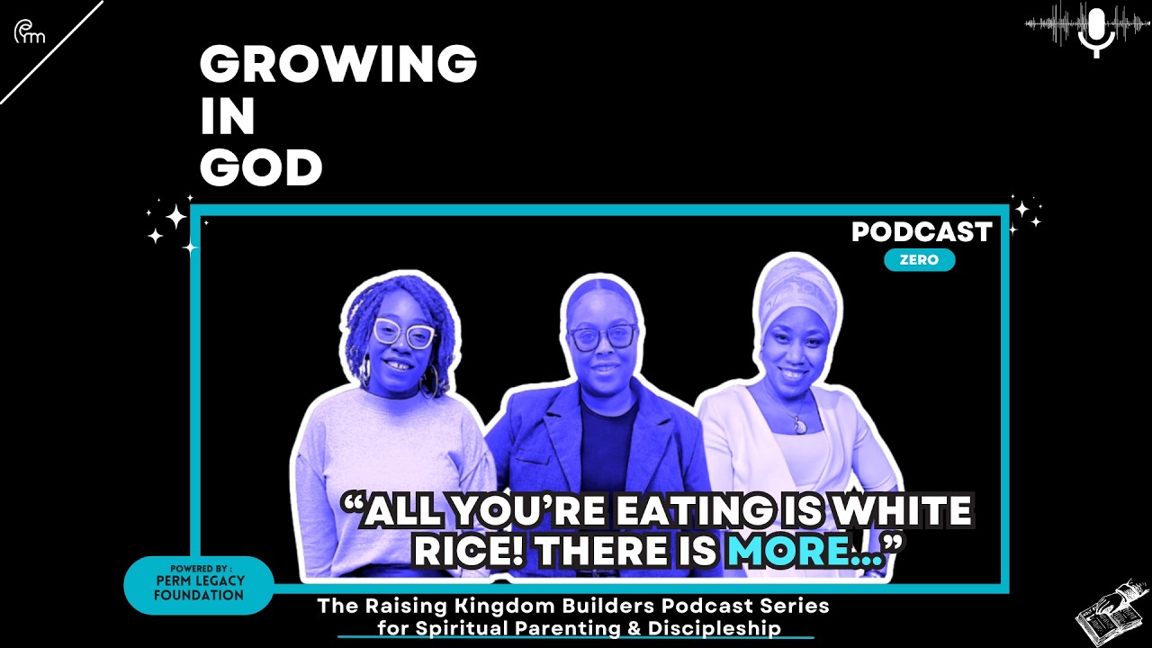 Growing in God - Podcast Zero