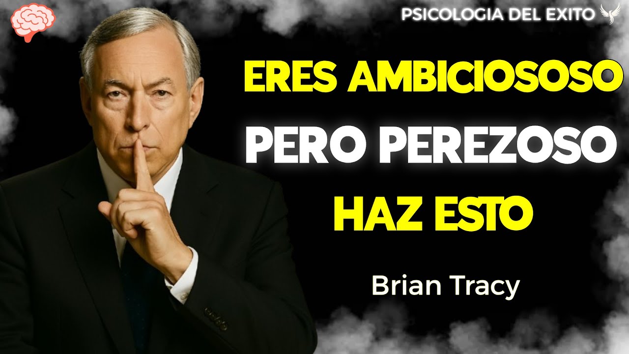 Eres AMBICIOSO, Pero PEREZOSO (entiende esto...) 🧠| Brian Tracy
