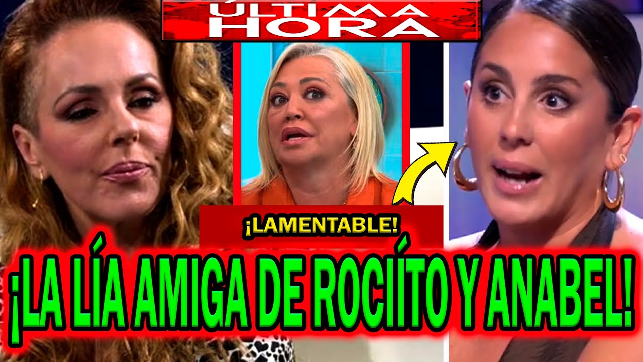💥¡BOMBA! LA LÍAN AMIGA DE ROCÍO CARRASCO Y ANABEL PANTOJA QUE EXPLOTA CON REPORTERO DE BELÉN ESTEBAN