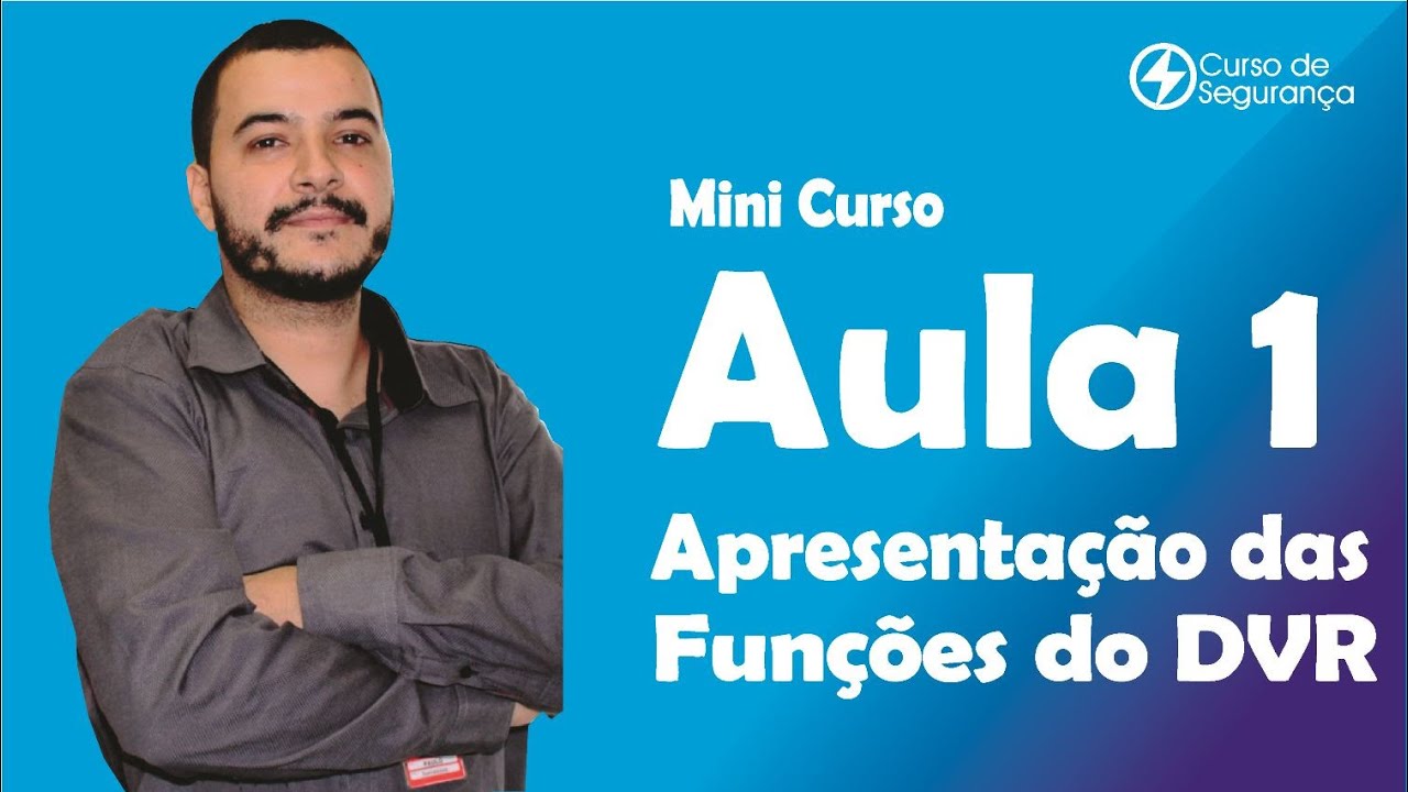 Curso de CFTV - Aula 1 - Apresentação do DVR
