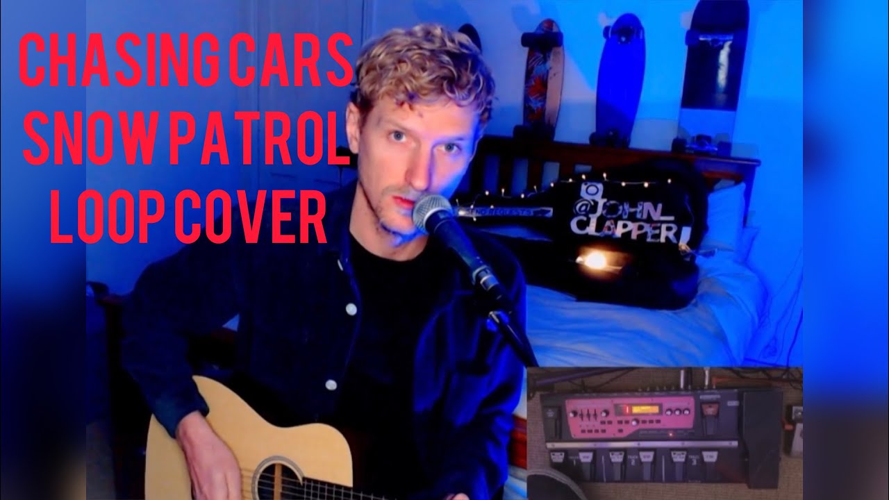 Chasing Cars - Snow Patrol (Boss RC 300 Loop Cover) by John Clapper
