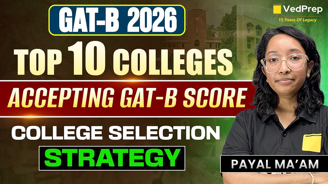 GAT-B 2026 🚨 Top 10 Colleges Accepting GAT-B Score | College Selection Strategy Explained | VedPrep