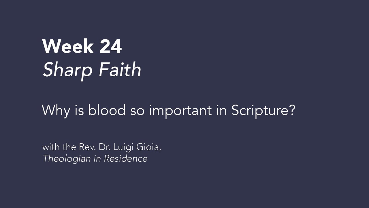 Why is blood so important in Scripture? – Sharp Faith (Week 24) | Sunday Theology Talks