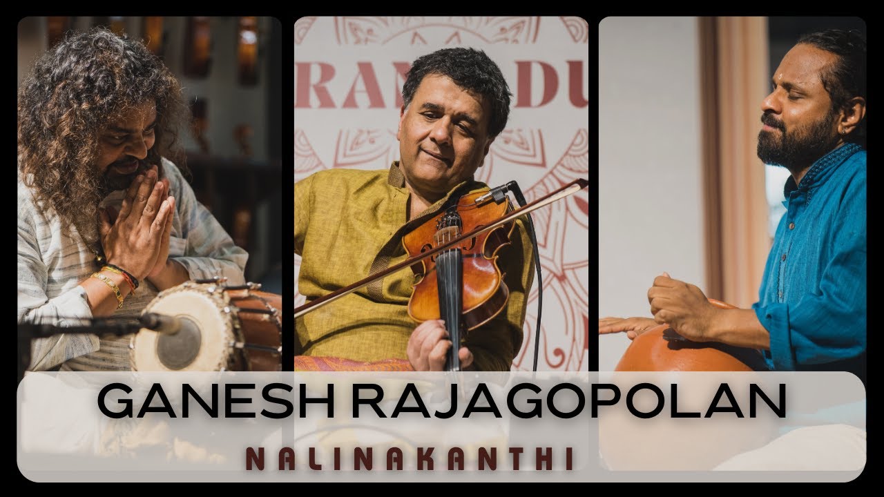 GANESH RAJAGOPALAN VIOLIN | THE GRAND DURBAR | Nalinakanthi |Patri Satish Kumar | Giridhar Udupa