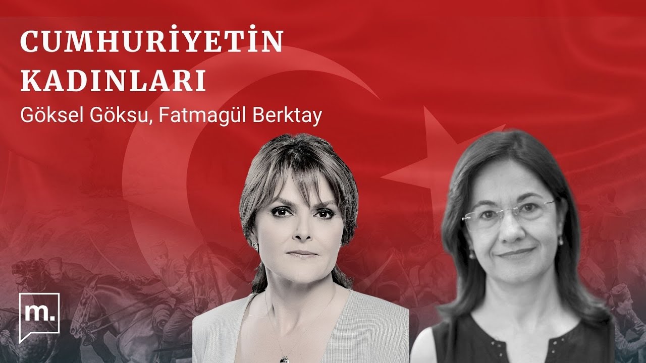 FATMAGÜL BERKTAY ANLATIYOR: CUMHURİYETİN KADINLARI