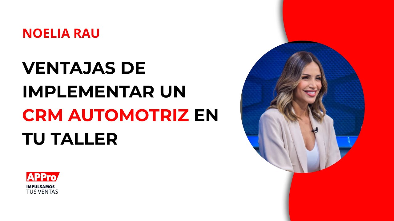 Ventajas de implementar un CRM automotriz en tu taller | Noelia Rau