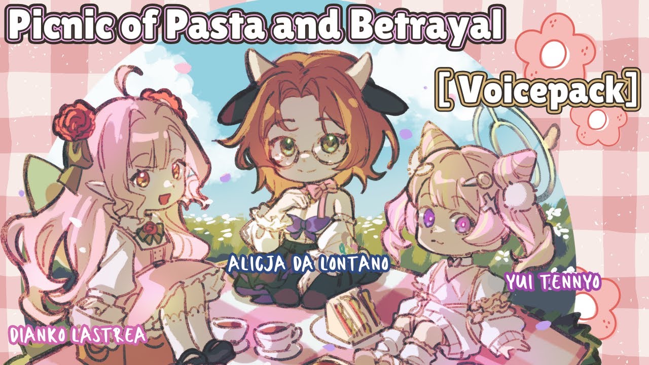 【 Voicepack】 Picnic of Pasta and Betrayal【Alicja Da Lontano | Dianko Lastea | Yui Tennyo 】