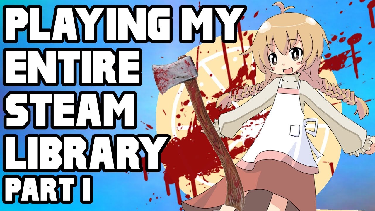 Anime Insanity | Playing All 500+ Games in my Steam Library | Part 1
