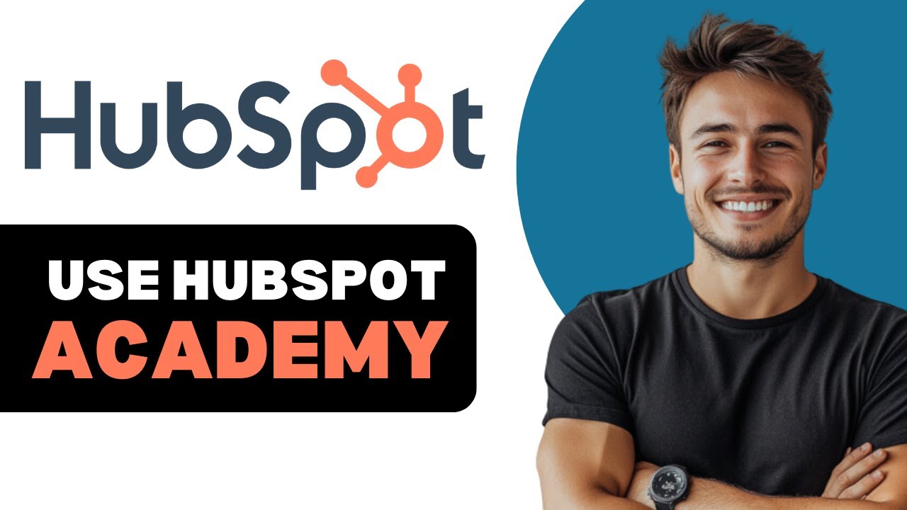How To Use HubSpot Academy 2025