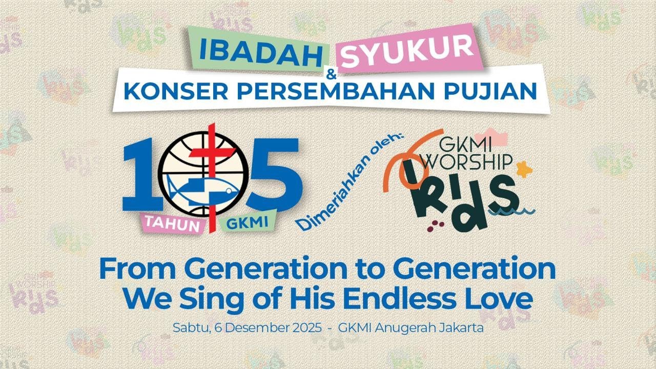 105 TAHUN GKMI - Ibadah Syukur & Konser Persembahan Pujian, dimeriahkan GKMI WORSHIP KIDS