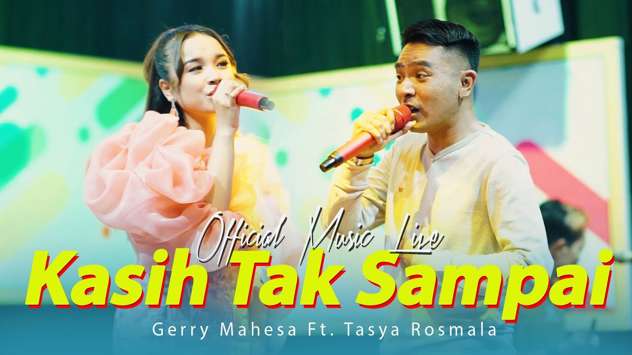 Gerry Mahesa Feat. Tasya Rosmala (GERSYA) - KASIH TAK SAMPAI (Official Live Music) | OM. NABIELA