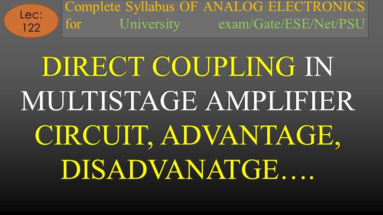 Lec-122 Direct Coupling in Multistage Amplifier with Advantages and Disadvantages | AE | R K Classes