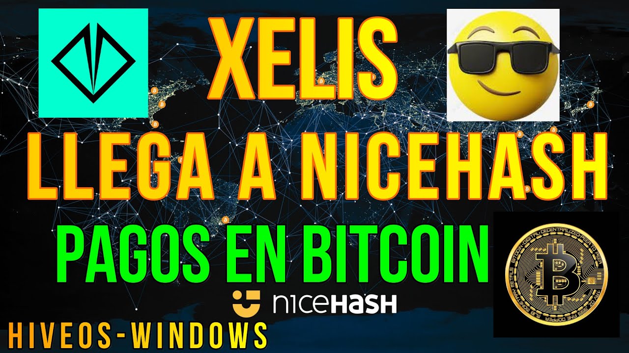 XELIS LLEGA A NICEHASH - COMO MINAR XELIS EN NICEHASH Y RECIBIR PAGOS EN BITCOIN