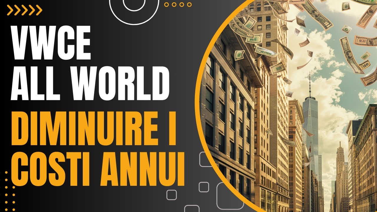 VWCE: costi annui e come ridurli
