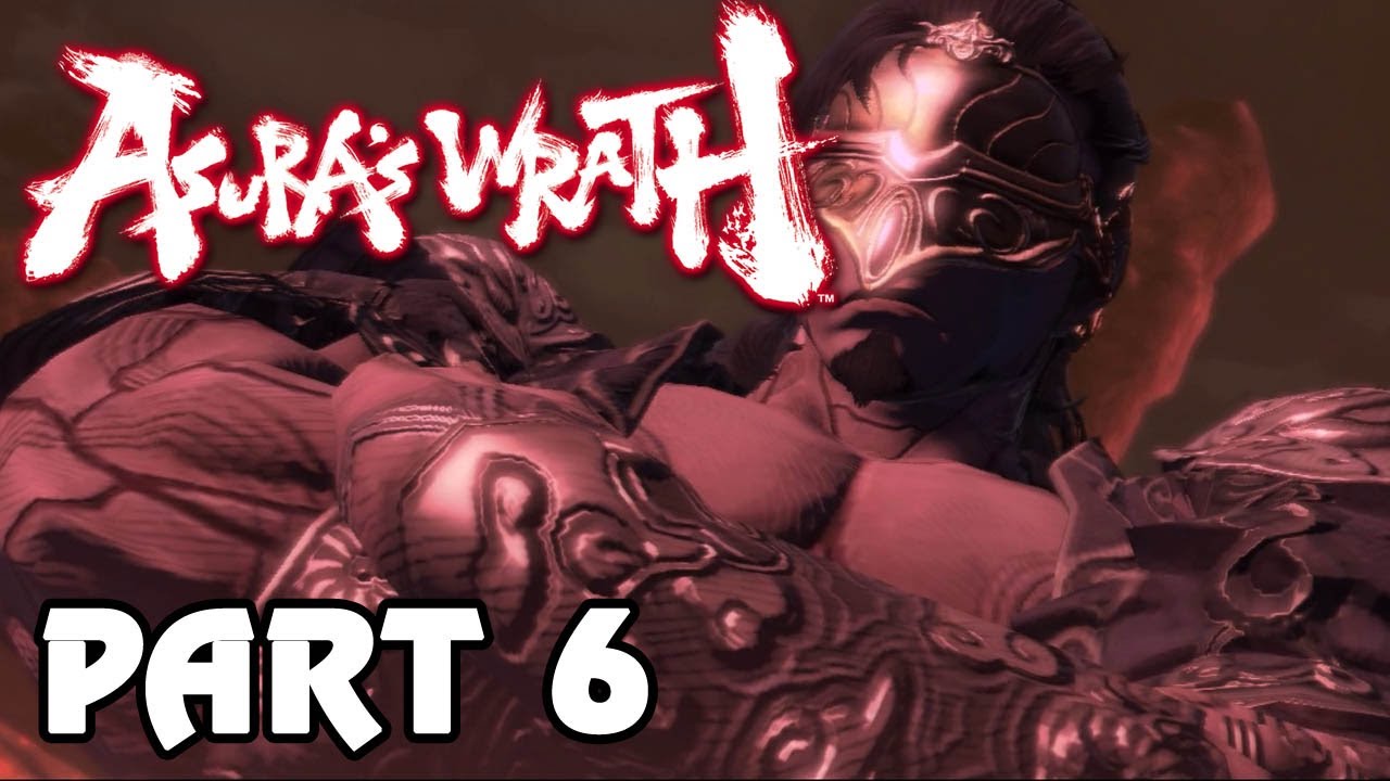 Asura's Wrath 'Playthrough Episode 6' TRUE-HD QUALITY