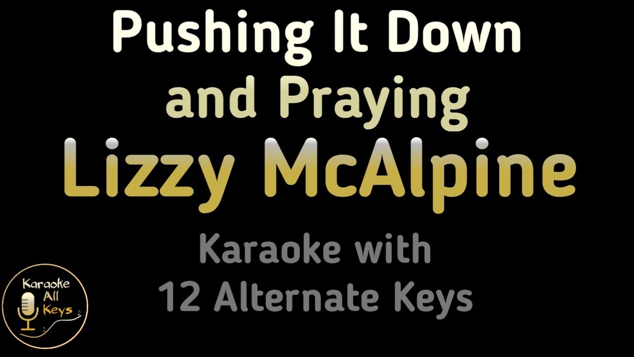 Lizzy McAlpine - Pushing It Down and Praying Karaoke Instrumental Lower Higher Male & Original Key